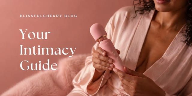 intimacy-guide-blissfulcherry-blog-banner Woman in a soft robe holding a pink intimate wellness product on a BlissfulCherry intimacy guide banner